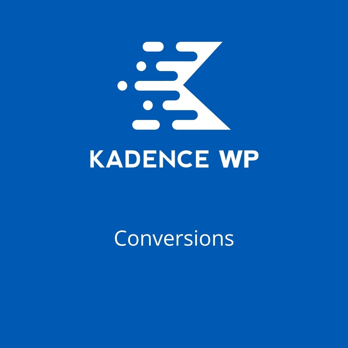 Kadence Conversions